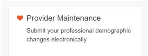 Provider maintenance, submit your professional demographic changes electronically